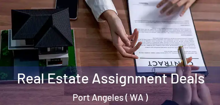  Real Estate Assignment Deals Port Angeles ( WA )