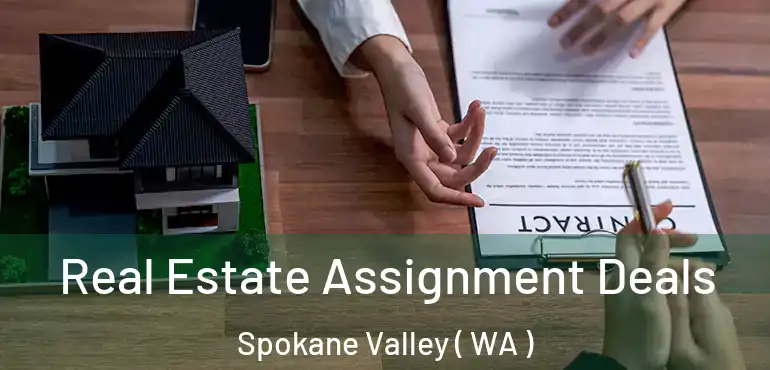 Real Estate Assignment Deals Spokane Valley ( WA )