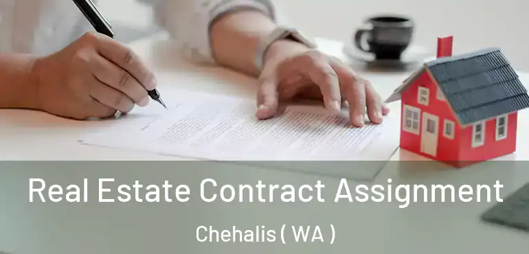  Real Estate Contract Assignment Chehalis ( WA )