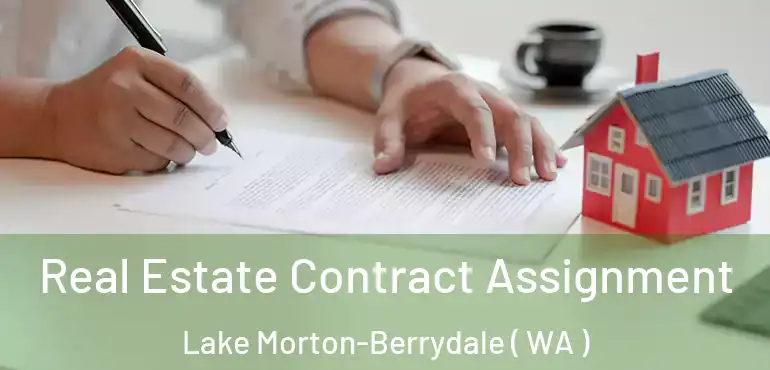  Real Estate Contract Assignment Lake Morton-Berrydale ( WA )