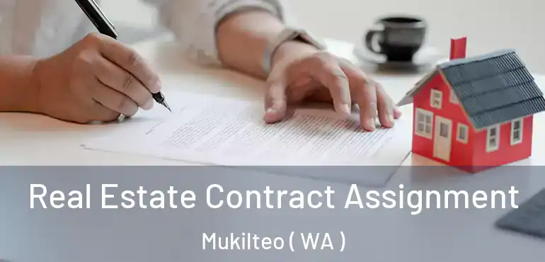  Real Estate Contract Assignment Mukilteo ( WA )