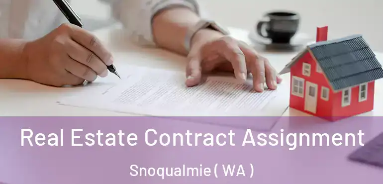  Real Estate Contract Assignment Snoqualmie ( WA )