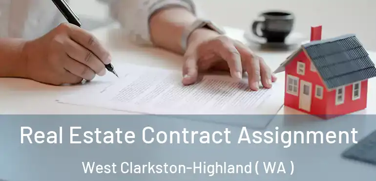  Real Estate Contract Assignment West Clarkston-Highland ( WA )