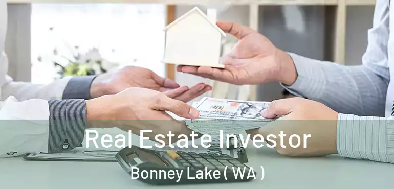  Real Estate Investor Bonney Lake ( WA )