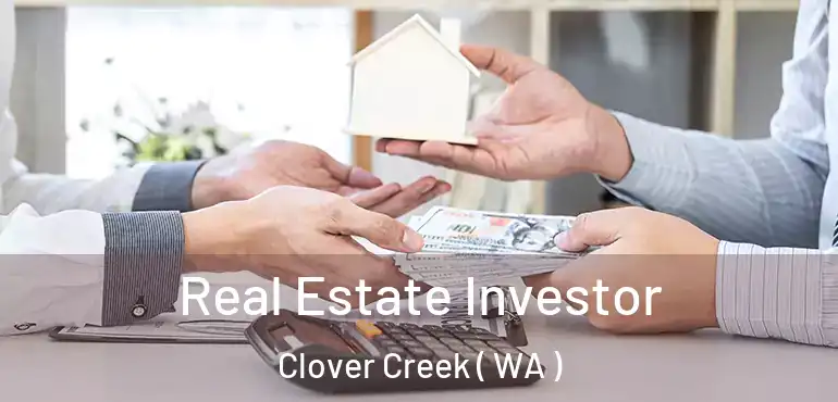  Real Estate Investor Clover Creek ( WA )