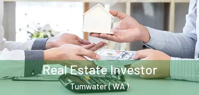  Real Estate Investor Tumwater ( WA )