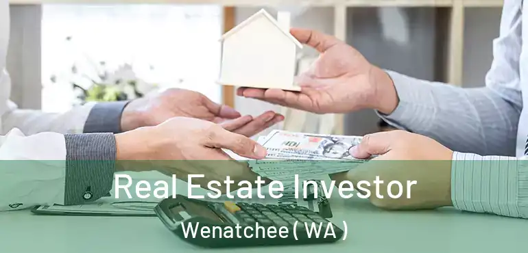  Real Estate Investor Wenatchee ( WA )