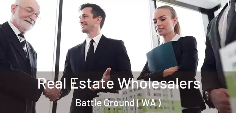  Real Estate Wholesalers Battle Ground ( WA )