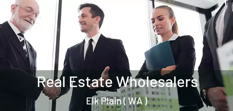  Real Estate Wholesalers Elk Plain ( WA )