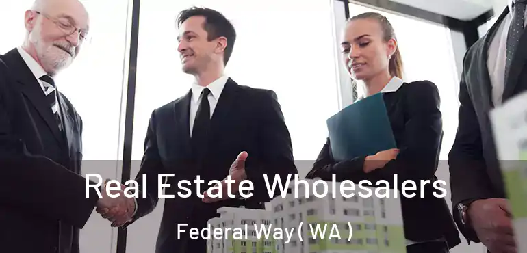  Real Estate Wholesalers Federal Way ( WA )