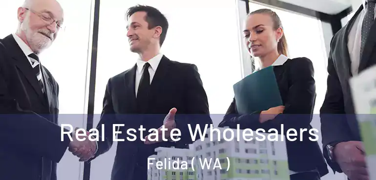  Real Estate Wholesalers Felida ( WA )
