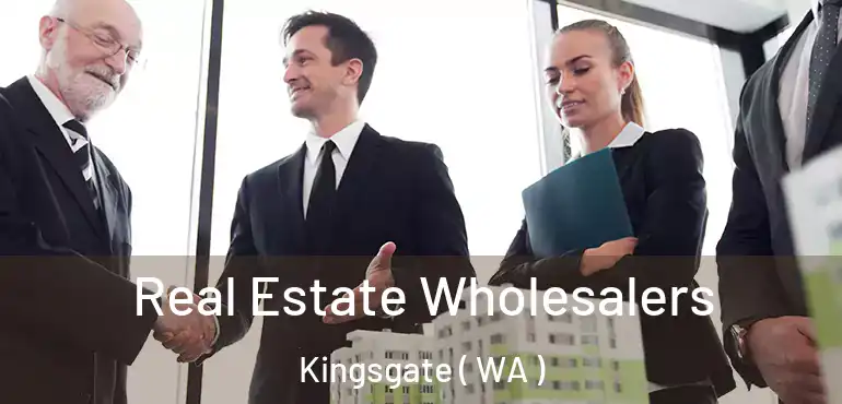  Real Estate Wholesalers Kingsgate ( WA )