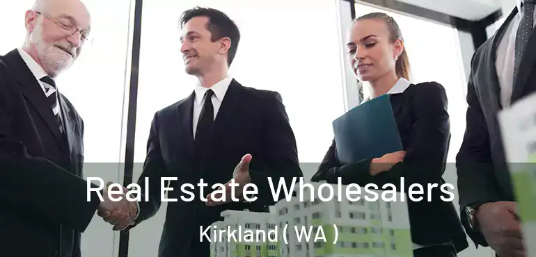  Real Estate Wholesalers Kirkland ( WA )