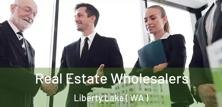  Real Estate Wholesalers Liberty Lake ( WA )