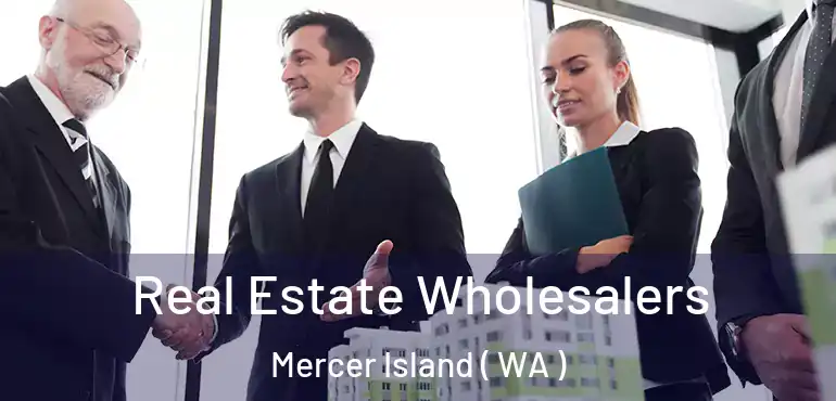  Real Estate Wholesalers Mercer Island ( WA )