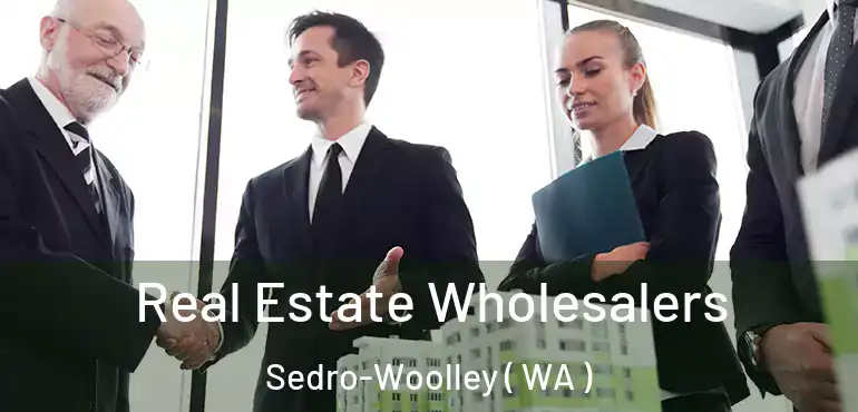  Real Estate Wholesalers Sedro-Woolley ( WA )