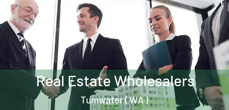  Real Estate Wholesalers Tumwater ( WA )