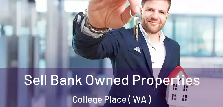  Sell Bank Owned Properties College Place ( WA )
