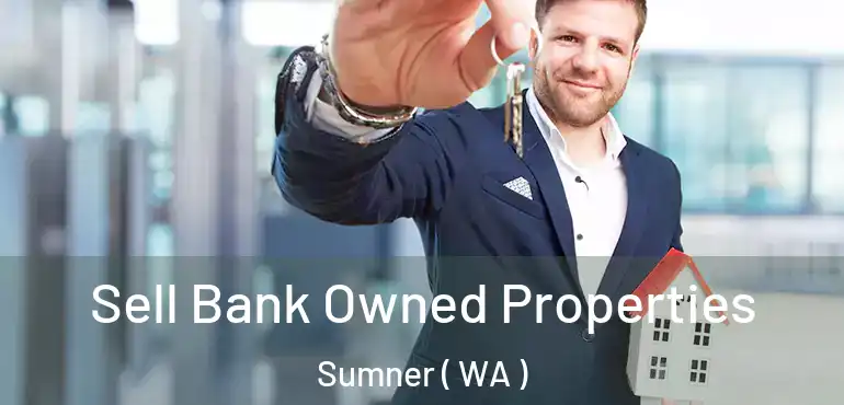  Sell Bank Owned Properties Sumner ( WA )