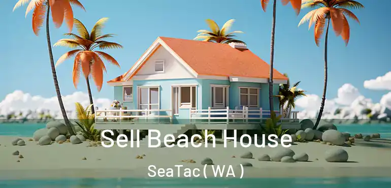  Sell Beach House SeaTac ( WA )