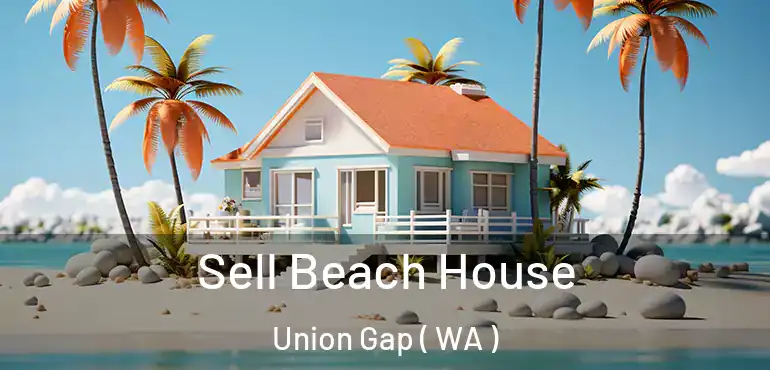  Sell Beach House Union Gap ( WA )