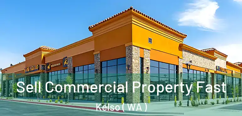  Sell Commercial Property Fast Kelso ( WA )