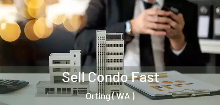  Sell Condo Fast Orting ( WA )