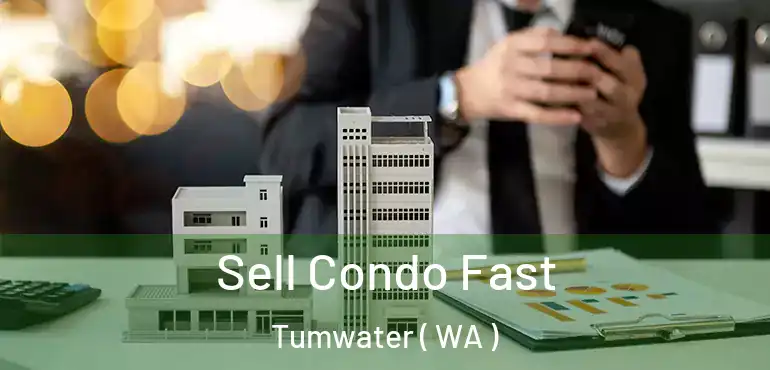 Sell Condo Fast Tumwater ( WA )