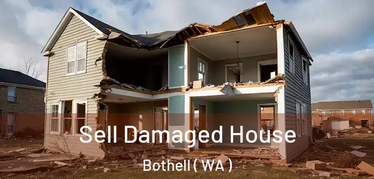  Sell Damaged House Bothell ( WA )