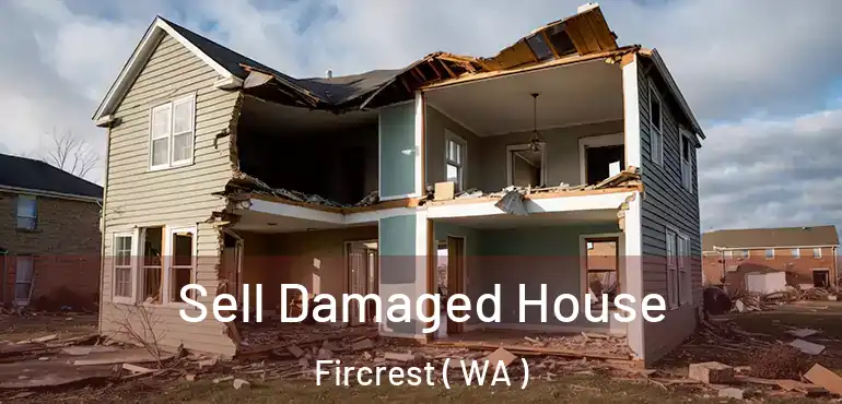  Sell Damaged House Fircrest ( WA )