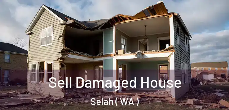  Sell Damaged House Selah ( WA )