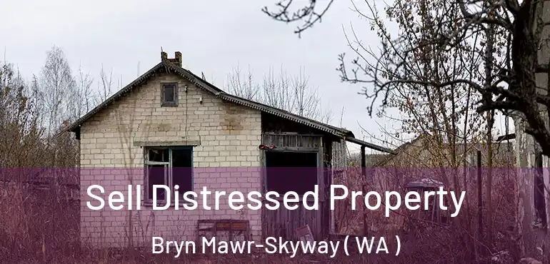  Sell Distressed Property Bryn Mawr-Skyway ( WA )