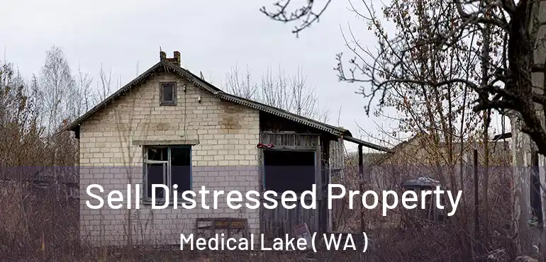  Sell Distressed Property Medical Lake ( WA )