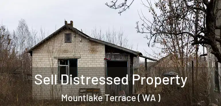  Sell Distressed Property Mountlake Terrace ( WA )