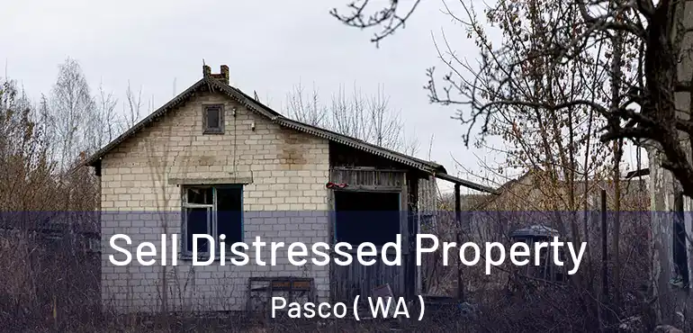  Sell Distressed Property Pasco ( WA )