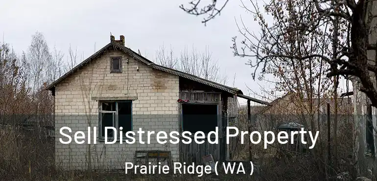  Sell Distressed Property Prairie Ridge ( WA )