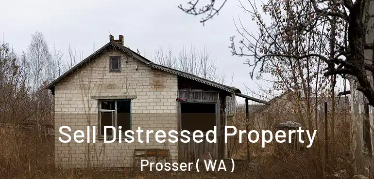  Sell Distressed Property Prosser ( WA )