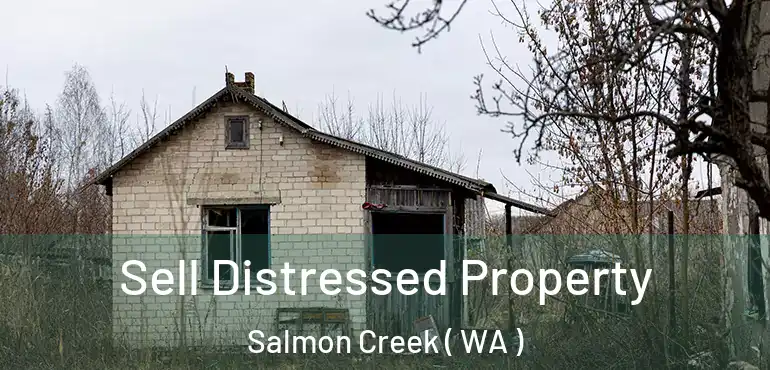  Sell Distressed Property Salmon Creek ( WA )