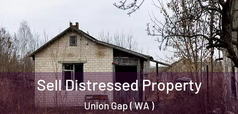  Sell Distressed Property Union Gap ( WA )