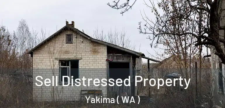  Sell Distressed Property Yakima ( WA )