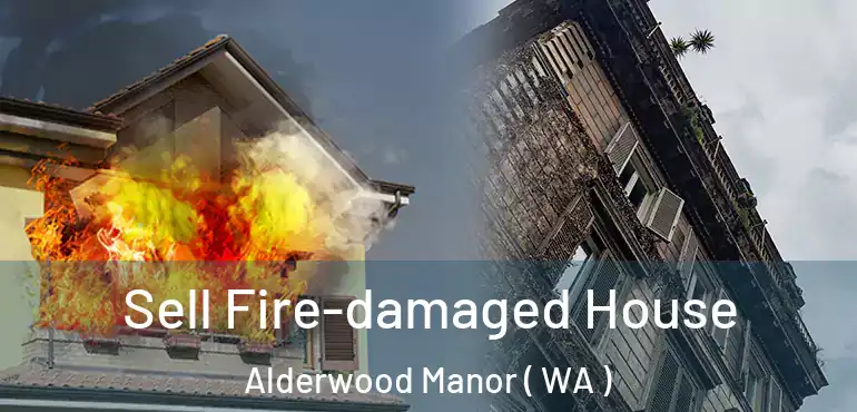  Sell Fire-damaged House Alderwood Manor ( WA )