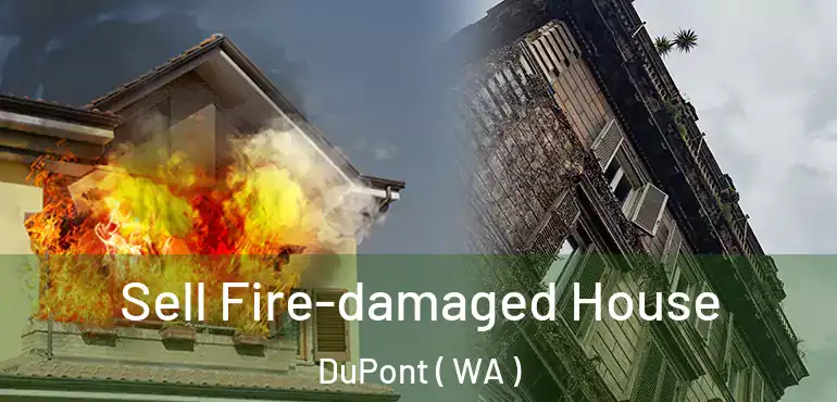  Sell Fire-damaged House DuPont ( WA )