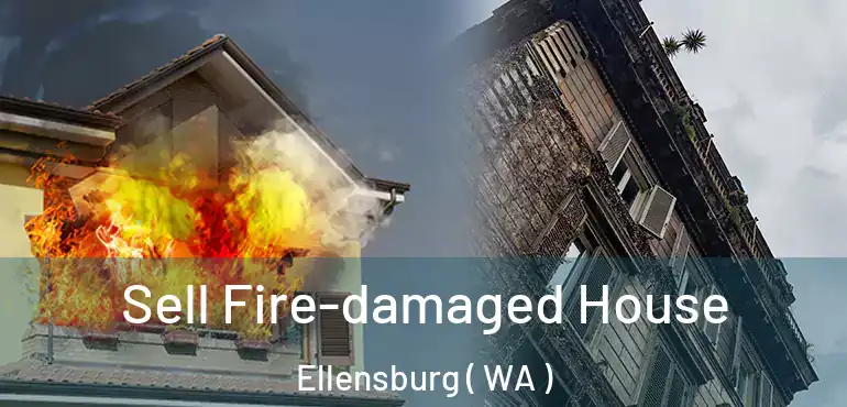  Sell Fire-damaged House Ellensburg ( WA )