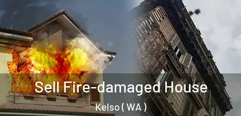  Sell Fire-damaged House Kelso ( WA )