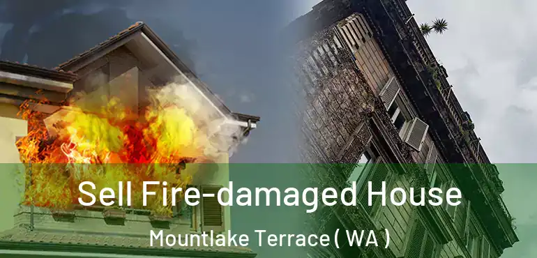  Sell Fire-damaged House Mountlake Terrace ( WA )
