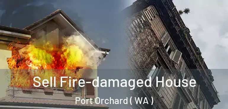  Sell Fire-damaged House Port Orchard ( WA )