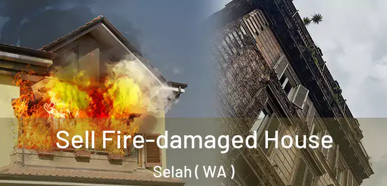  Sell Fire-damaged House Selah ( WA )