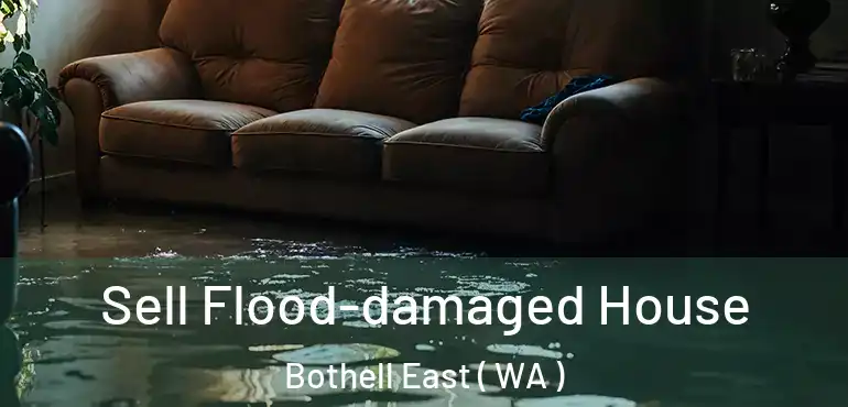  Sell Flood-damaged House Bothell East ( WA )