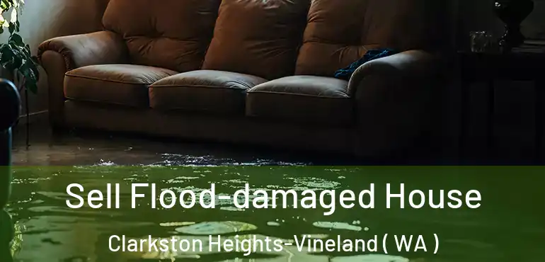  Sell Flood-damaged House Clarkston Heights-Vineland ( WA )