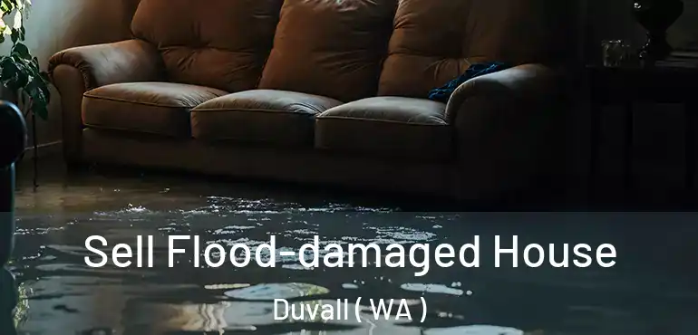  Sell Flood-damaged House Duvall ( WA )